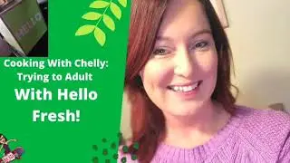 Cooking With Chelly: Trying to Adult With Hello Fresh!
