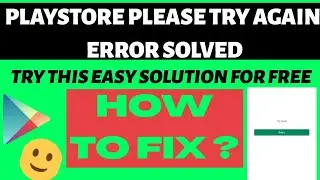Play Store Error | Play Store Retry Problem | Play Store Not Working
