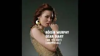 Róisín Murphy / Dear Diary (Mr P's Edit) [UNOFFICIAL]