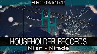 Milan - Miracle (Take My Heart) [Electronic Pop]
