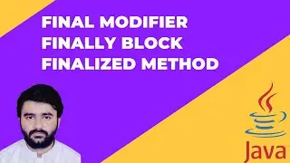 Final keyword | Final Class | Final Method | Final Variable | Finally block | Finalized method |