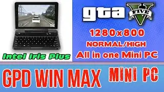 GPD WIN MAX GTA 5 Grand Theft Auto V Mini PC Intel Core i5-1035G7 Intel Iris Plus 940