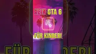 GTA 6 unplayable for children! 