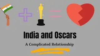 India and Oscars - A Complicated Relationship