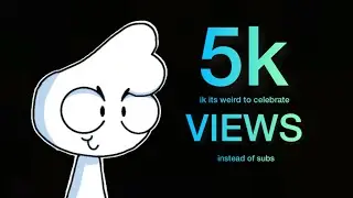 5k views....Waaaat..?