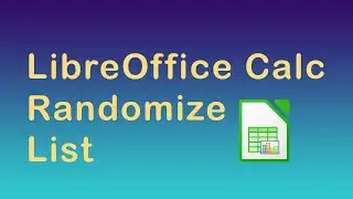 How to randomize a list in LibreOffice Calc 