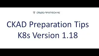CKAD Preparation Tips & Tricks - K8s Version 1.18