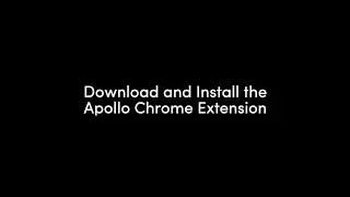 How To: Download and Install The Apollo Chrome Extension