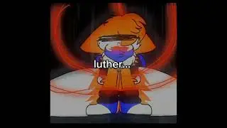 luther edit :3 gift for @alicy_10gamesemanimacoes