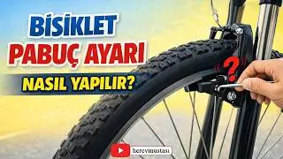 Bisiklet Fren Pabucu Ayarı Nasıl Yapılır? Güvenli Fren İçin Doğru Ayar | Adjust Bike Brake Pads