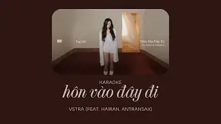 Hôn Vào Đây Đi - VSTRA (feat. hairan, antransax) [KARAOKE]
