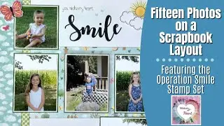 Fifteen Photos on a Scrapbook Layout | Operation Smile