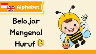 Belajar Alfabet Dengan Mudah | Mengenal Huruf B Dalam Bahasa Inggris Untuk Anak PG | PAUD | TK