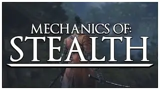 Sekiro: Shadows Die Twice - Stealth Mechanics and how they (might) work