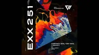 KARPOVICH, RSTQ, Tomy Wahl - Cybernetic [Exx Underground]