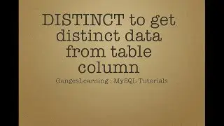 MySQL Tutorials: DISTINCT to get distinct data from your table