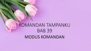 Modus Komandan || KT BAB 39 || Novel Romantis