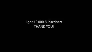 Special 10.000 Subscribers Video