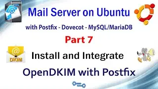 Mail Server on Ubuntu with Postfix Dovecot MariaDB -Part 7 - Install and Configure DKIM with Postfix