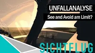 See and Avoid am Limit - Unfallanalyse