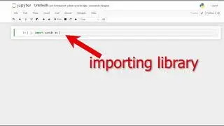 Downloading and Importing Libraries in Jupyter notebook| Python