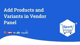 Add Products and Variants in Vendor Panel | Spurtcommerce Marketplace Solution