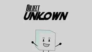 Object Unkown - New Intro (300 Sub Special!)