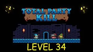 Total Party Kill Level 34 - Android iOS - Walkthrough and Gameplay