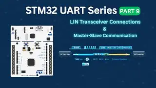 STM32 UART #9 || Lin Protocol PART2 || Use Lin Transceivers to communicate between Master & Slave