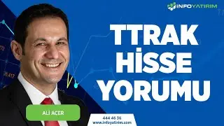 Ali Acer'den TTRAK Hisse Yorumu 