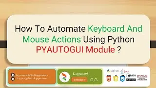 How To Automate Keyboard and Mouse Actions Using Python PYAUTOGUI Module? | Kayyum698 | @kayyum698
