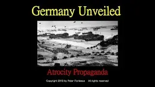 Atrocity Propaganda - Germany Unveiled