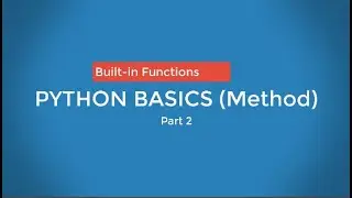 Python Basics (Method: Built in Functions Part 2)