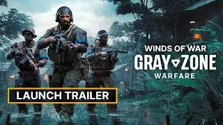 Gray Zone Warfare: Winds of War | Launch Trailer