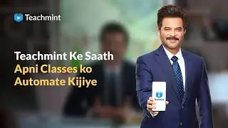 Digitalize Your Classroom With Teachmint Kyunki Teachmint Pe Teaching Aasaan Hai | Ft. Anil Kapoor