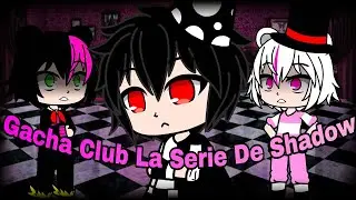Gacha Club La Serie De Shadow Capitulo 22