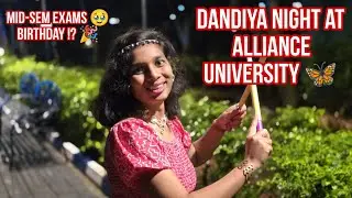 Dandiya night at Alliance University || @AllianceUniOfcl  || Mid-sem exams || Birthday 🥹🤧