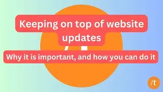 Keeping on top of website updates (5 reasons why you should) | Updating web apps and web sites