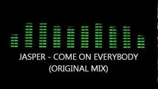 Jasper - Come On Everybody (Original Mix)