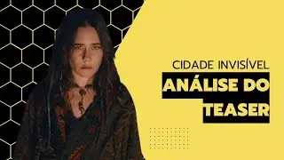TEASER CIDADE INVISÍVEL | REACT e ANÁLISE do TEASER