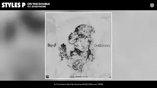 Styles P - On The Double ft. Dyce Payne [Audio]
