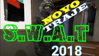 GTA V ONLINE: TRAJE S.W.A.T:  2018