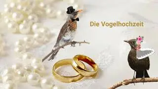 Kinderlied: Die Vogelhochzeit