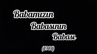 Babamızın babasının babası (1981 trayler)