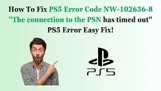 How To Fix PS5 Error Code NW-102636-8 