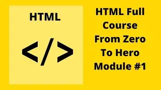 HTML Full Course | Zero To Hero | Module #1🔛 For Beginner 💻 | 2021 Complete Full Course🎙Urdu/Hindi☑️