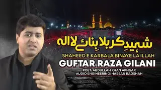 Shaheed E Karbala Noha Guftar Raza Gilani Muharram 2023 1445 Hijri Hassan Badshah