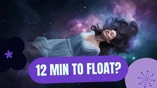 Have you got time to float 12min in Space?