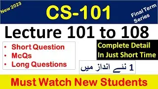 CS101 lecture 101 to 108_Cs101 Short lecture 101_Cs101 Short lectures_cs101shortlecuresforfinalterm