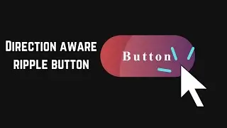 How to Make Direction Aware Ripple Effect Button | Web development